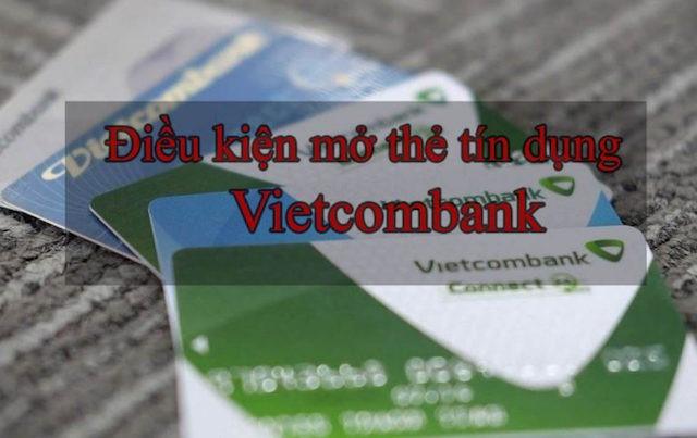 Tìm hiểu về điều kiện mở thẻ tín dụng Vietcombank